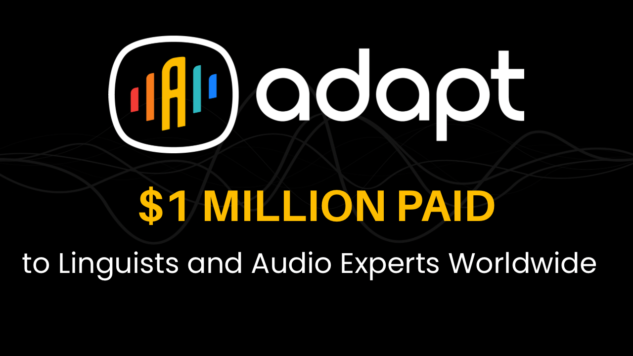 Adapt Surpasses $1 Million Paid to Linguists and Audio Experts Worldwide